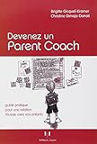Devenez un parent coach : Guide pratique pour une relation réussie avec vos enfants by 