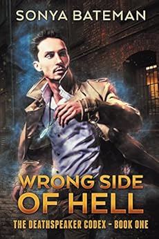 Wrong Side of Hell (The DeathSpeaker Codex Book 1) by [Bateman, Sonya]