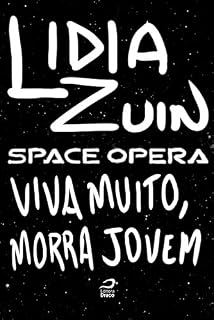 Livro Space Opera - Viva Muito, Morra Jovem