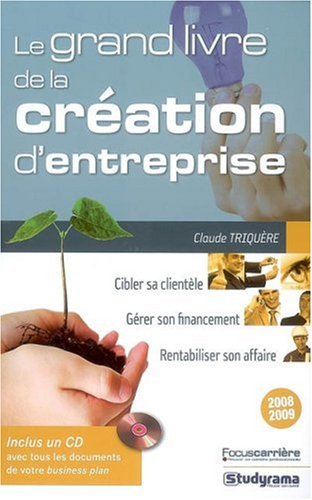 Le  grand livre de la création d'entreprise