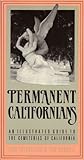 Permanent Californians : An Illustrated Guide to the Cemeteries of California, Culbertson, Judi and Randall, Tom, 0930031210