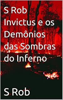 Livro S Rob Invictus e os Demônios das Sombras do Inferno