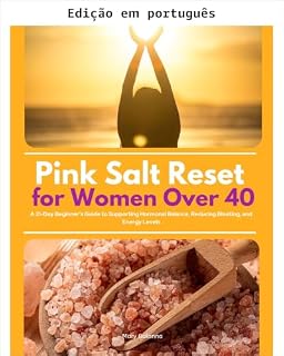 Livro Reset com sal rosa para mulheres acima de 40: um guia para iniciantes de 21 dias para apoiar o equilíbrio hormonal, reduzir o inchaço e melhorar os níveis de energia