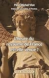 L'heure du royaume de France est-elle venue ? by