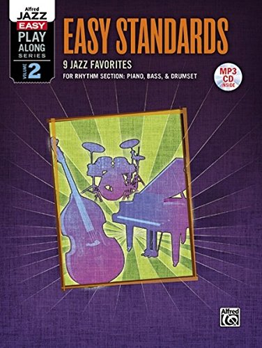 Alfred Jazz Easy Play-Along -- Easy Standards, Vol 2: Rhythm Section (Piano, Bass, Drum Set), Book & Mp3 Cd (9780739073148)