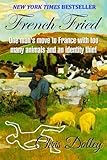 French Fried: one man's move to France with too many animals and an identity thief by 