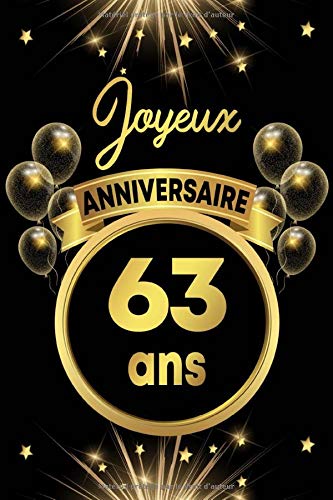 Joyeux Anniversaire 63 Ans Un Cahier Pour N Importe Qui Comme Cadeau D Anniversaire 6 X 9 110 Pages Notebooks Jam Amazon Ca Books