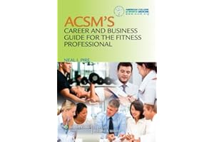 ACSM's Career and Business Guide for the Fitness Professional (American College of Sports Medicine)