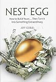 Hardcover Nest Egg : How to Build Yours, Then Turn It into Something Extraordinary Book