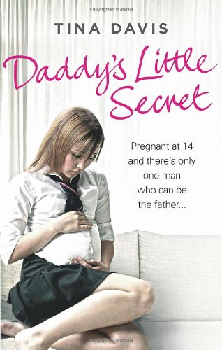 "Daddy's Little Secret - Pregnant at 14 and there's only one man who can be the father" av Tina Davis