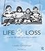Life and Loss: A Guide to Help Grieving Children by Linda Goldman