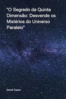 Livro "o Segredo Da Quinta Dimensão: Desvende Os Mistérios Do Universo Paralelo"