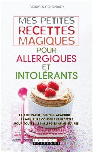 Amazon Fr Mes Petites Recettes Magiques Pour Allergiques Et Intolerants Coignard Patricia Quequet Catherine Livres