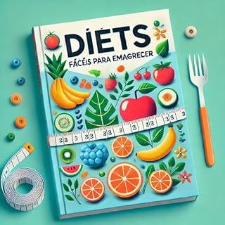 Livro receitas fáceis e saudáveis para emagrecer : refeições rápidas e nutritivas para uma vida mais leve e saudável