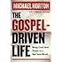 The Gospel-Driven Life: Being Good News People in a Bad News World