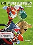 Knitted Golf Club Covers by Susie Johns