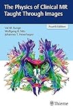 The Physics of Clinical MR Taught Through Images
