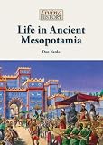 Life in Ancient Mesopotamia (Living History) by