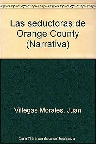 Las Seductoras De Orange County Narrativa Amazon Es Villegas Morales Juan Libros