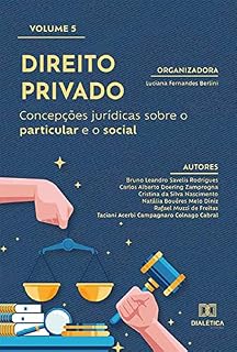 Livro Direito Privado: concepções jurídicas sobre o particular e o social: Volume 5