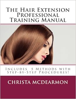 The Hair Extension Professional Training Manual Christa Mcdearmon
