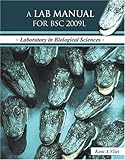 A Lab Manual for Bsc 2009L : Laboratory in Biological Sciences, Vliet, Kent, 0757540406