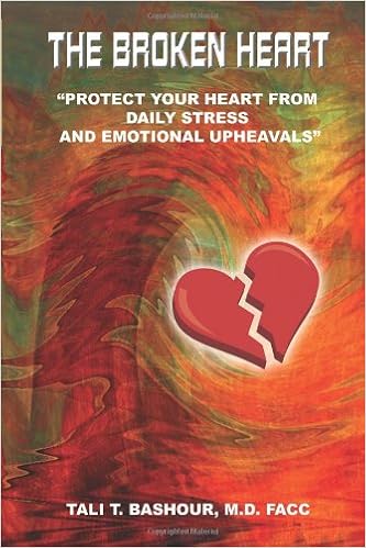 The Broken Heart Protect Your Heart From Daily Stress And Emotional Upheavals Bashour Tali T M D Amazon Fr Livres