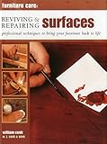 Furniture Care: Reviving and Repairing Surfaces: Professional Techniques To Bring Your Furniture Bac by 