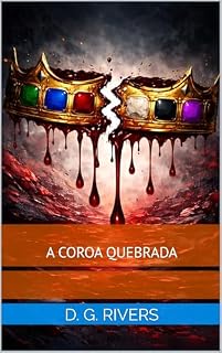 Livro O Caminho para Alvorada: A Coroa Quebrada (O canto da Alvorada Livro 3)