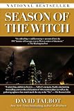 Season of the Witch: Enchantment, Terror, and Deliverance in the City of Love by David Talbot