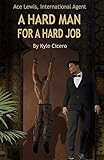 Ace Lewis, International Agent: A Hard Man for a Hard Job