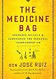 The Medicine Bag: Shamanic Rituals &amp; Ceremonies for Personal Transformation
