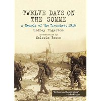 Twelve Days on the Somme: A Memoir of the Trenches, 1916 book cover Twelve Days on the Somme: A Memoir of the Trenches, 1916 book cover