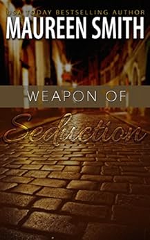 Weapon Of Seduction Kindle Edition By Maureen Smith