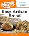 The Complete Idiot's Guide to Easy Artisan Bread by Yvonne Ruperti