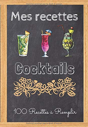 Mes Recettes Cocktails 100 Recettes De Cocktails A Remplir Facilement Grand Format Super Cadeau Anniversaire Pour Vos Amis Et Familles Et Pour Tout Amateur De Mixologie French Edition Editions Gladys