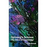 Spinoza's Science: The Ethics of Knowledge