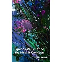 Spinoza's Science: The Ethics of Knowledge