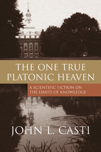 The One True Platonic Heaven: A Scientific Fiction of the Limits of Knowledge