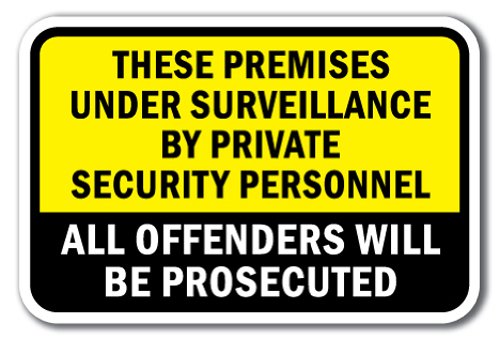 These Premises Under Surveillance By Private Security Personnel All Offenders Will Be Prosecuted Sign 12