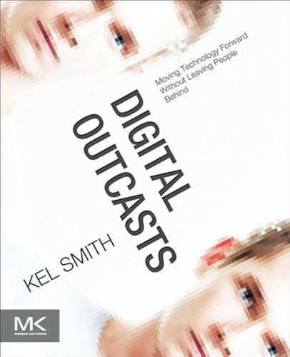 Download Digital Outcasts: Moving Technology Forward without Leaving People Behind (English Edition) PDF
