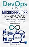 DevOps And Microservices Handbook: Non-Programmer’s Guide to DevOps and Microservices
