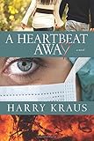 A Heartbeat Away: A Novel