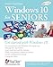 Windows 10 for Seniors: Get Started with Windows 10 (Computer Books for Seniors series)