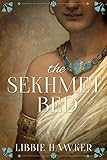 The Sekhmet Bed: A Novel of Ancient Egypt (The She-King Book 1) by Libbie Hawker