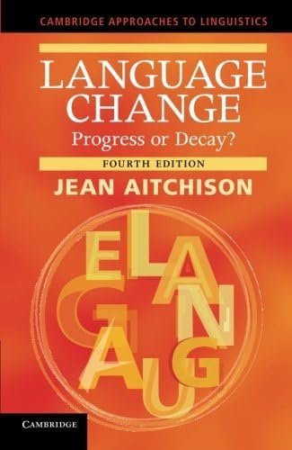 Language Change: Progress or Decay? (Cambridge Approaches to Linguistics) by Jean Aitchison (2012-12-20) Paperback Bunko โ January 1, 1891