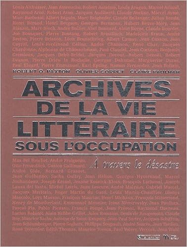 Amazon Fr Archives De La Vie Litteraire Sous L Occupation A Travers Le Desastre Robert O Paxton Olivier Corpet Claire Paulhan Livres