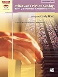 What Can I Play on Sunday?, Bk 5: September & October Services (10 Easily Prepared Piano Arrangements) (Sacred Performer Collections)