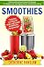 Smoothies: Delicious Nutritional Smoothie Recipes for Weight Loss, Anti-Aging, Detox and Healthy Liv by Catherine Hanslow