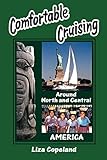 Comfortable Cruising: Around North and Central America by mrs Liza Copeland